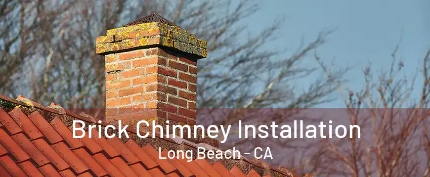 Brick Chimney Installation Long Beach - CA