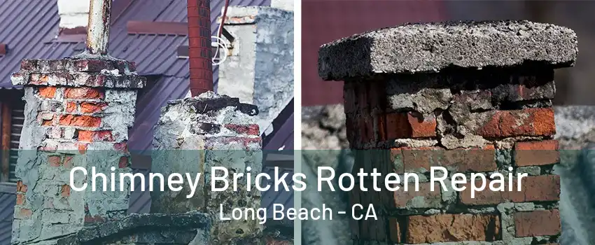 Chimney Bricks Rotten Repair Long Beach - CA