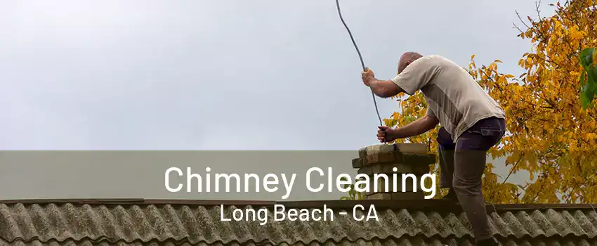 Chimney Cleaning Long Beach - CA