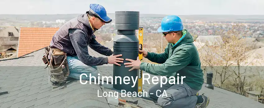 Chimney Repair Long Beach - CA