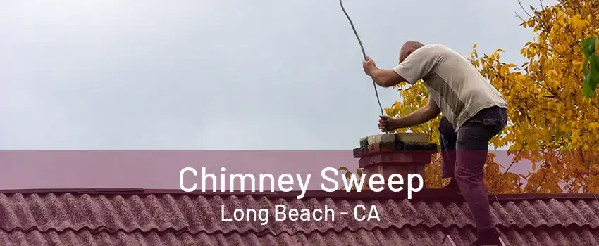 Chimney Sweep Long Beach - CA