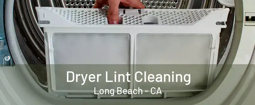 Dryer Lint Cleaning Long Beach - CA