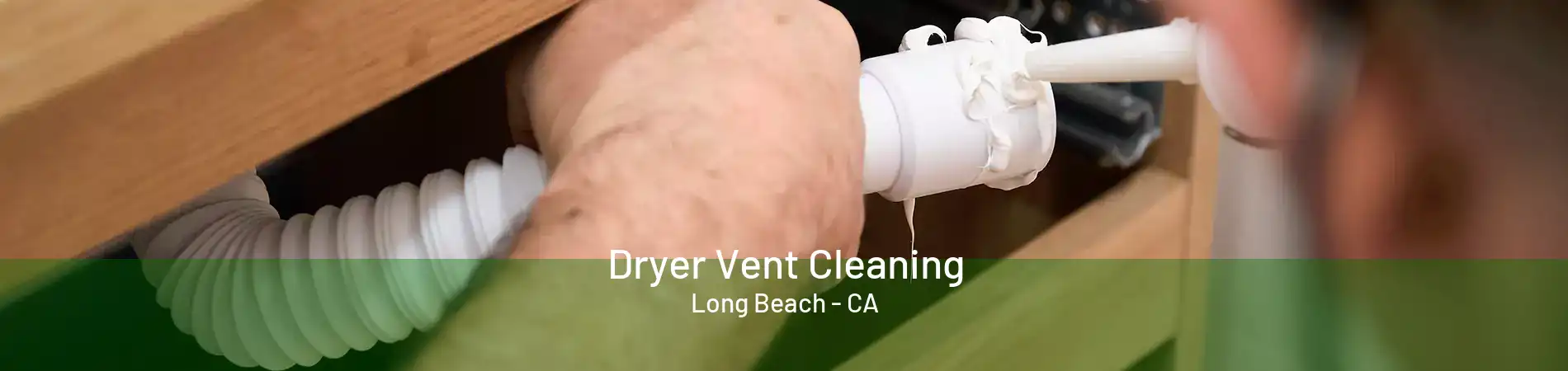 Dryer Vent Cleaning Long Beach - CA