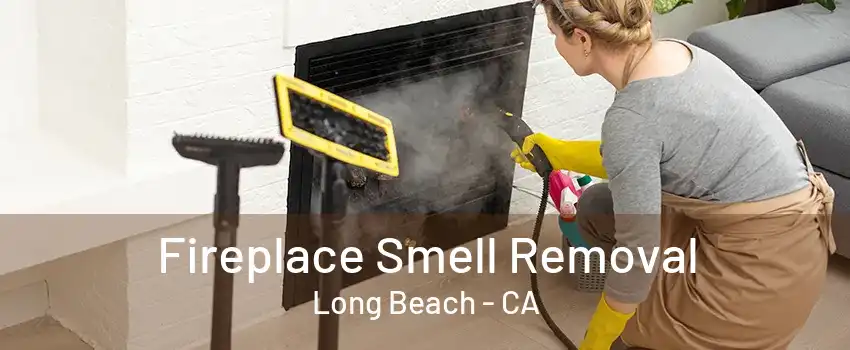 Fireplace Smell Removal Long Beach - CA