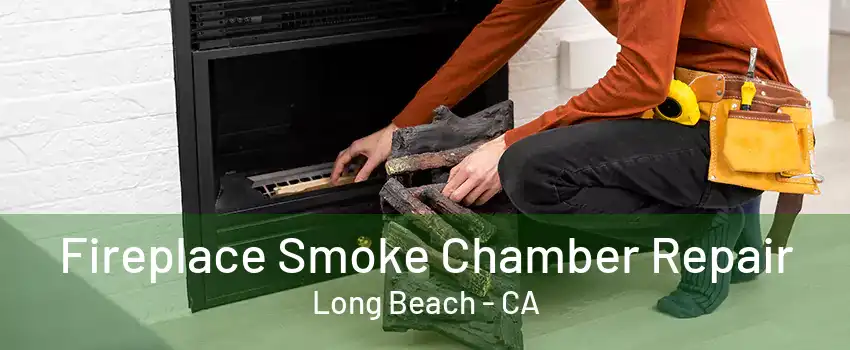 Fireplace Smoke Chamber Repair Long Beach - CA