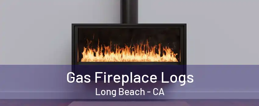 Gas Fireplace Logs Long Beach - CA