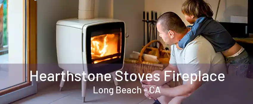 Hearthstone Stoves Fireplace Long Beach - CA