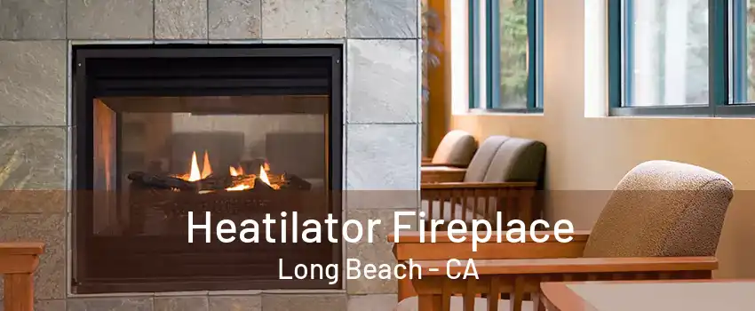 Heatilator Fireplace Long Beach - CA