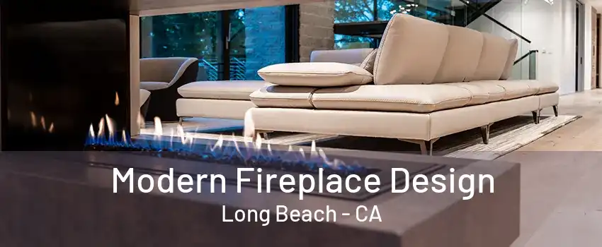 Modern Fireplace Design Long Beach - CA