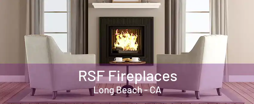 RSF Fireplaces Long Beach - CA